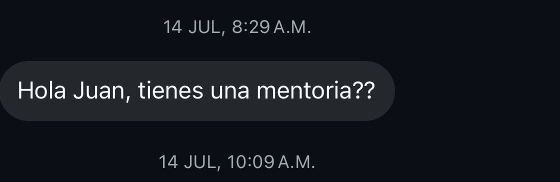 Mensaje: “Hola Juan, ¿tenés una mentoría?”
